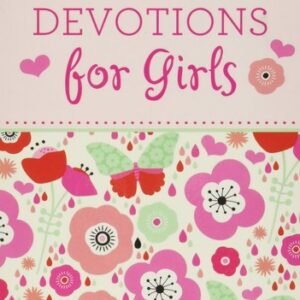 3-Minute Devotions for Girls: 180 Inspirational Readings for Young Hearts - ...