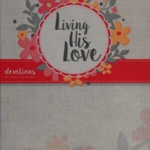Living His Love 2016 Women's Devotional - Hardcover - GOOD