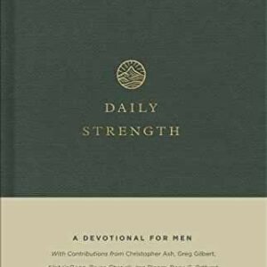 Daily Strength: A Devotional for - Hardcover, by Publishers Crossway - Very Good