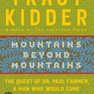 Mountains Beyond Mountains: The Quest of Dr. Paul Farmer, a Man Who - VERY GOOD