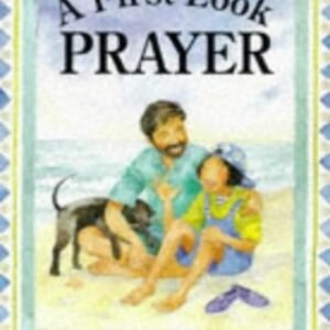 A First Look: Prayer By Lois Rock