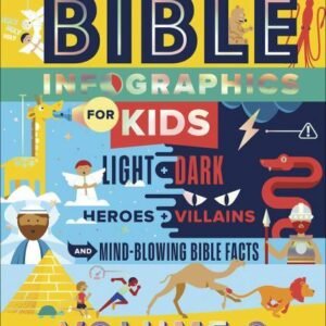 Bible Infographics for Kids Volume 2: Light and Dark, Heroes and Villains,...