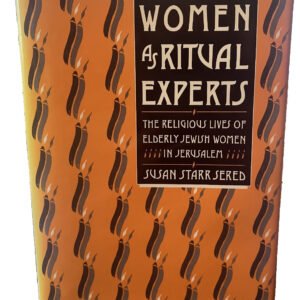 Women as Ritual Experts:The Religious Lives of Elderly Jewish Women in Jerusalem