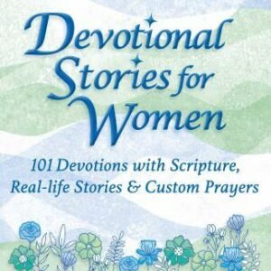Chicken Soup for the Soul: Devotional Stories for Women: 101 Devotions with...