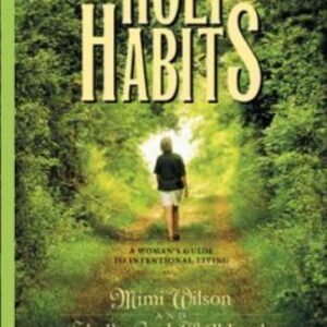 Holy Habits: A Woman's Guide to Intention- 9781576831151, paperback, Wilson, new