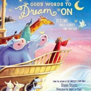 God's Words to Dream On: Bedtime Bible Stories and Prayers, Stortz, Diane M., Ne