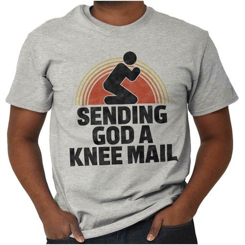 Christian Prayer Sending God A Knee Mail Womens or Mens Crewneck T Shirt Tee