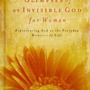 Glimpses of an Invisible God for Women: Quiet Reflections to Refresh and  - GOOD