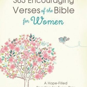 365 Encouraging Verses of the Bible for Women: A Hope-Filled Reading for...