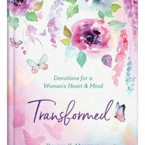 Transformed : Devotions for a Woman's Heart and Mind by Donna K. Maltese (New)