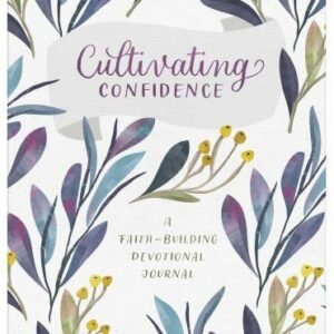 Cultivating Confidence: A Faith-building Devotional Journal - Anita Higman
