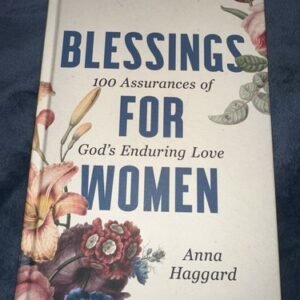 Blessings for Women: 100 Assurances of God's Enduring Love by Haggard, Anna
