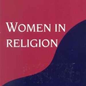 Women in Religion (Themes in Religious Studies) By John Bowker