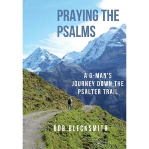 Praying the Psalms: A G-Man's Journey Down the Psalter Trail - Hardcover