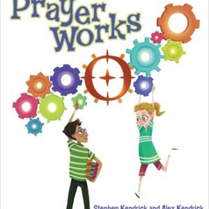 PrayerWorks: Prayer Strategy and Training for Kids - Kendrick, Stephen|Parke...