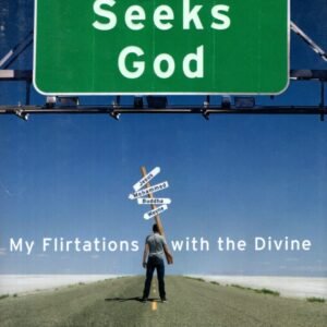 Man Seeks God: My Flirtations with the Divine