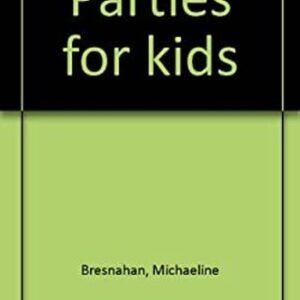 Parties for Kids Paperback Michaeline Bresnahan