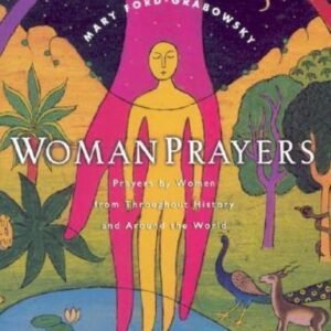 WomanPrayers: Prayers by Women Throughout History and Around the World