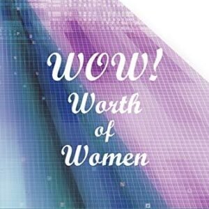 Wow! Worth of Women: A Study of Equality the Bible Way