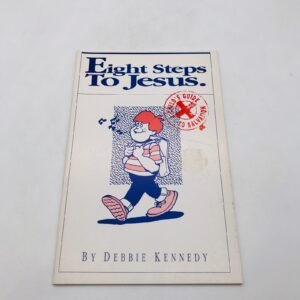 Eight Steps To Jesus by Debbie Kennedy Child's Guide to Salvation Track