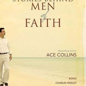 Stories Behind Men of Faith by Ace Collins: Used