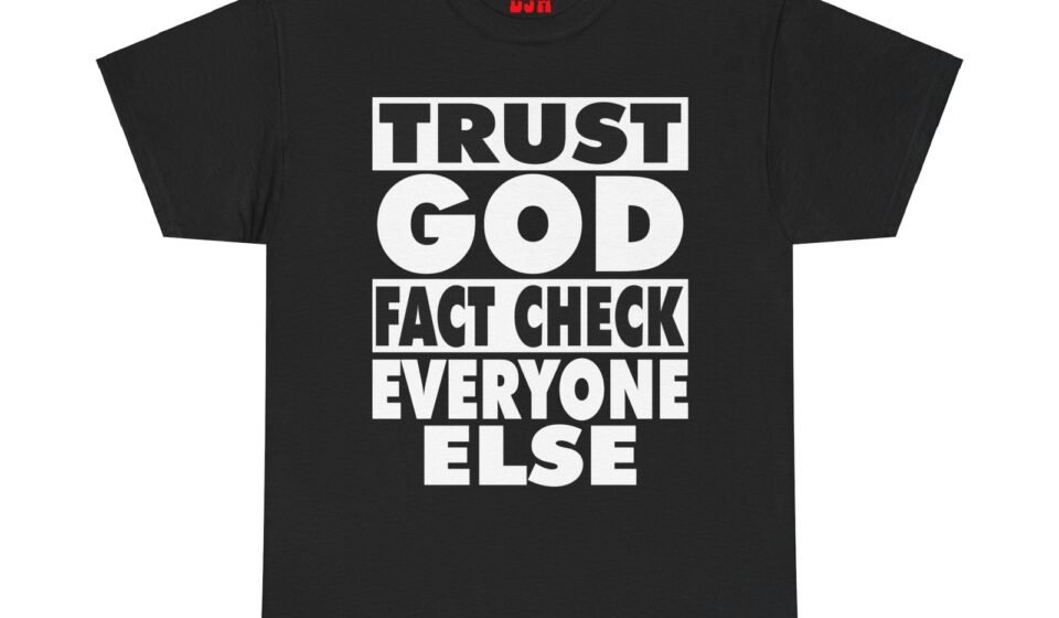 DJH Apparel | Trust God Fact Check Everyone Else Christian Unisex T-shirt