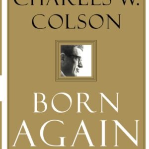 Born Again: The Classic True Story of One Man's Remarkable Transformation