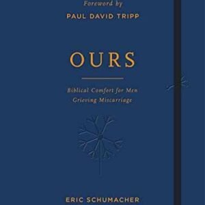 Ours: Biblical Comfort for Men - Hardcover, by Eric M. Schumacher - Very Good