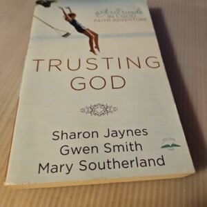 2011, "Trusting God" A Girlfriends in God Faith Adventure, Paperback Book
