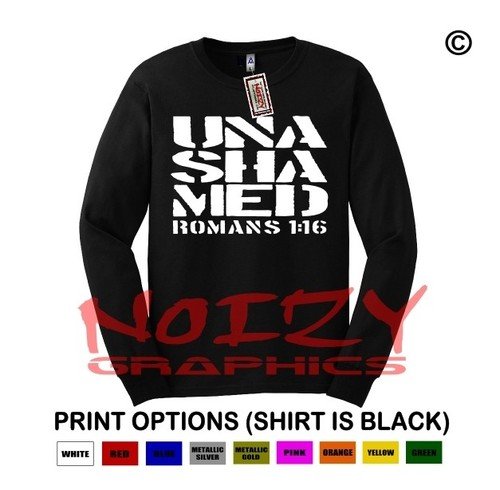 Unashamed #5 Romans 116 Christian LONG SLEEVE Shirt Religious Jesus Hip Hop Rock
