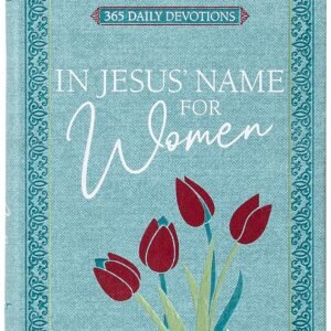 In Jesus’ Name for Women: 365 Daily Devotions BroadStreet Publishing Group...