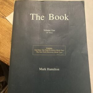 The Book: God-Man/Neo-Tech Discovery Vol 1 by Mark Hamilton 1999 Neothink