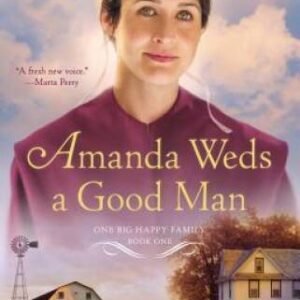 Amanda Weds a Good Man: One Big Happy Family, Book One - Paperback - GOOD