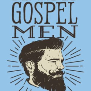 Bearded Gospel Men: The Epic Quest for Manliness and Godliness - GOOD