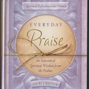 Everyday Praise (Spiritual Refreshment for Women) - Kuyper, Vicki J. - Good ...