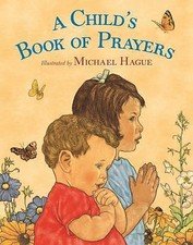 A Child's Book of Prayers by Hague, Michael
