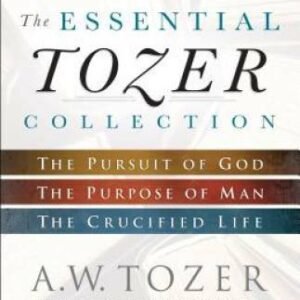 The Essential Tozer Collection: The Pursuit of God, The Purpose of Man, a - GOOD