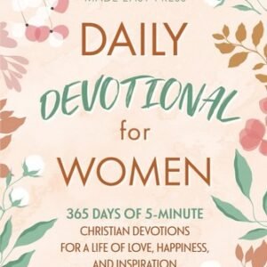 Daily Devotional for Women: 365 Days of 5-Minute Christian Devotions