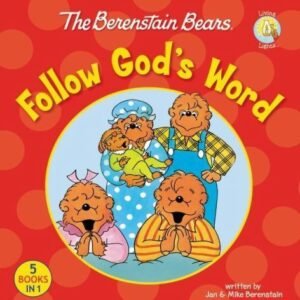 The Berenstain Bears Follow God's Word by Berenstain, Jan; Berenstain, Mike