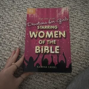 One Year Devotions for Girls Starring Women of the Bible