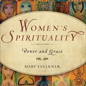 Women's Spirituality: Power and Grace
