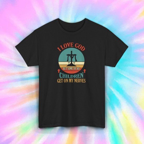 I Love God But Some People Annoy Me Funny Christian Faith Humor Shirt S-5XL