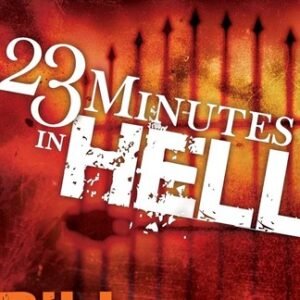 23 Minutes In Hell: One Man’s Story About What He Saw, Heard, and Felt in ...