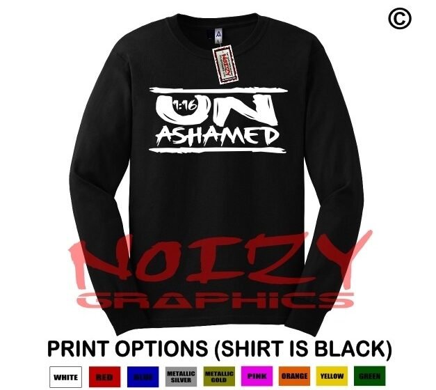 Unashamed #12 Romans 116 Christian LONG SLEEVE Shirt Religious Jesus Rap Rock