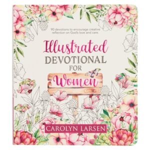 Illustrated Devotional for Women, 90 Devotions to Encourage Creative Reflect...