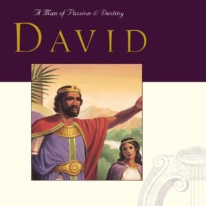 Great Lives: David: A Man of Passion and Destiny (Discover More About the Re...