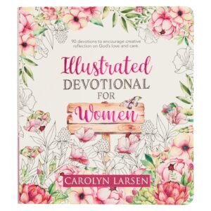 Illustrated Devotional for Women, 90 Devotions to Encourage Creative Reflect...