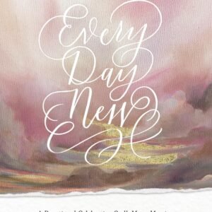 Every Day New: A Devotional Celebrating God’s Many Mercies - hardcover Hig...