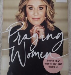 Praying Women Study Guide: How to Pray When You Don't Know What to Say - Sheila