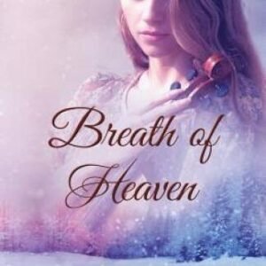 Breath of Heaven (An Orchard Grove Christian Women's Fiction Novel - VERY GOOD